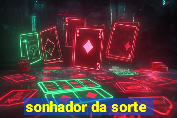 sonhador da sorte